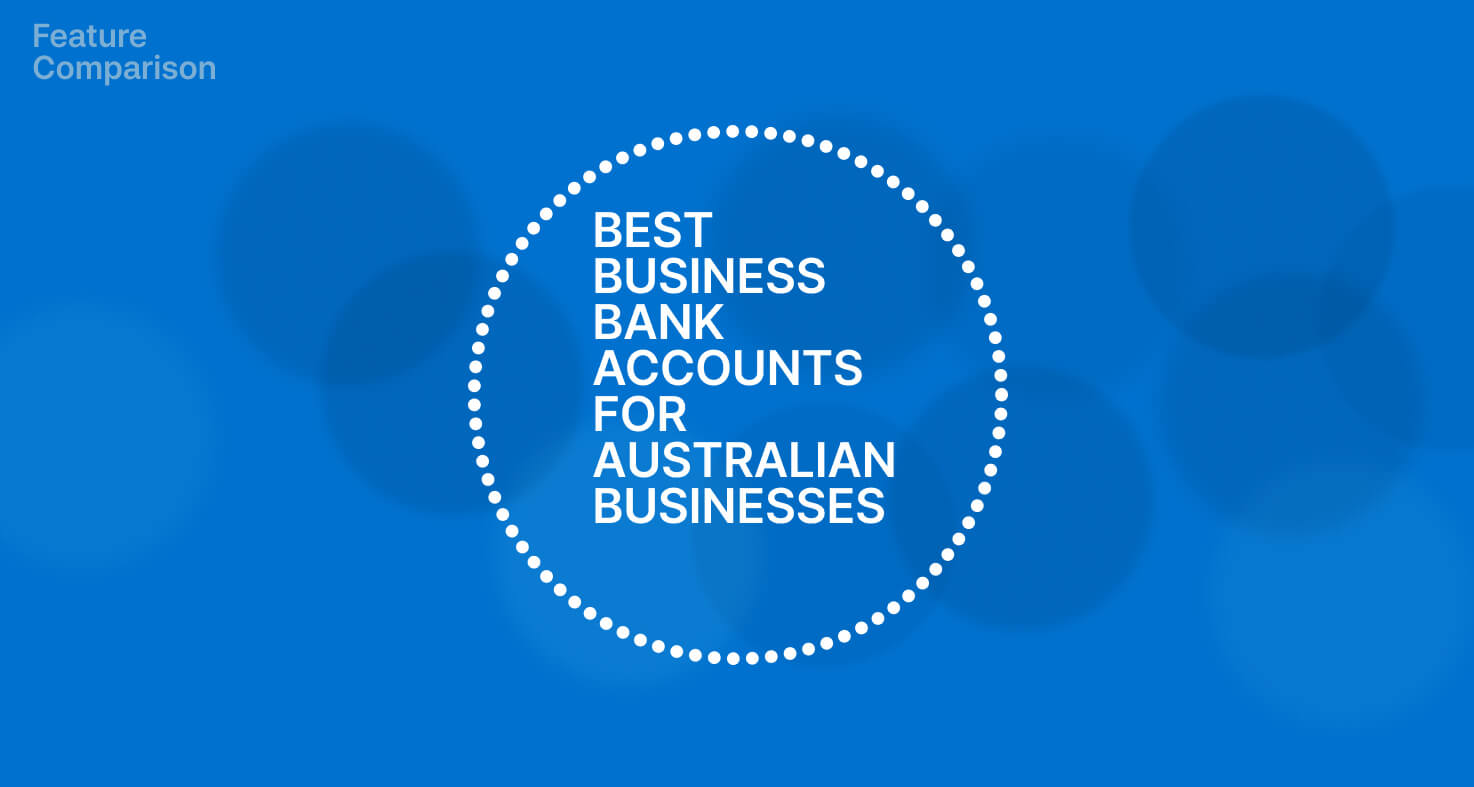 Comparing the Best Business Bank Accounts in Australia for 2023